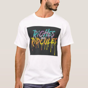 Riches and Ridicules men's T-Shirt