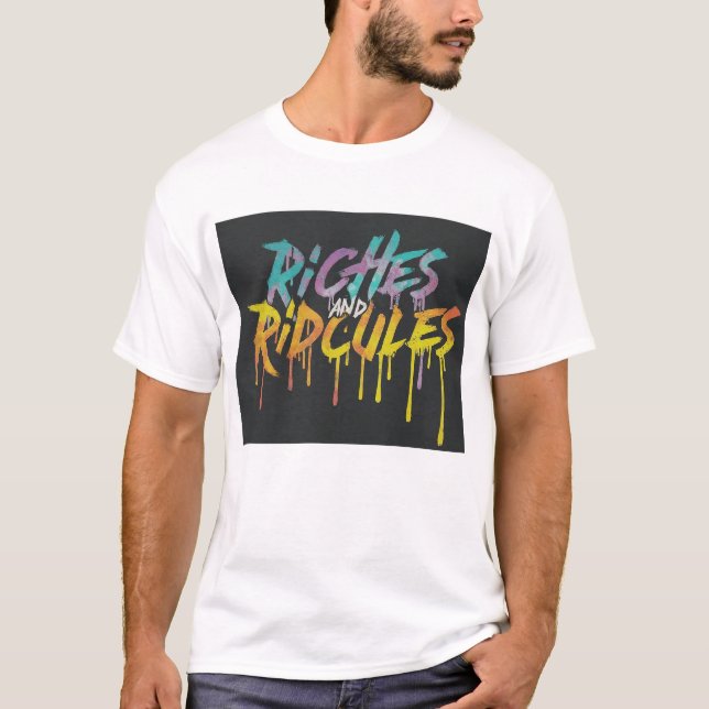 Riches and Ridicules men's T-Shirt (Front)