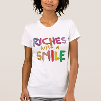 Riches with a smile T-Shirt