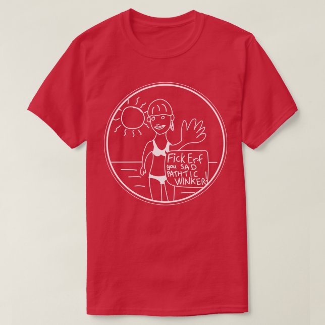 Richies Play Telescope Fik Erf You Sad Pathtic Win T-Shirt (Design Front)