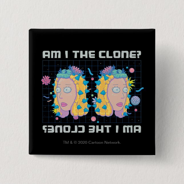 RICK AND MORTY™ | Am I The Clone? 15 Cm Square Badge (Front)
