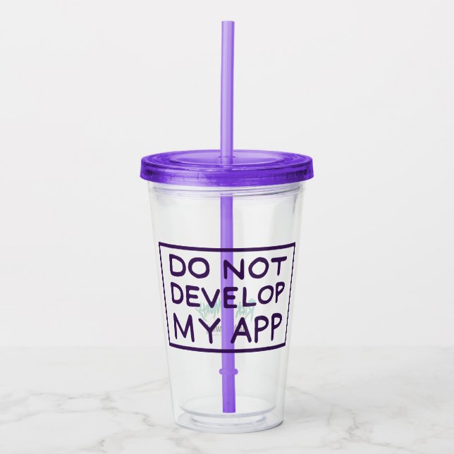 RICK AND MORTY™ | DO NOT DEVELOP MY APP ACRYLIC TUMBLER (Front)