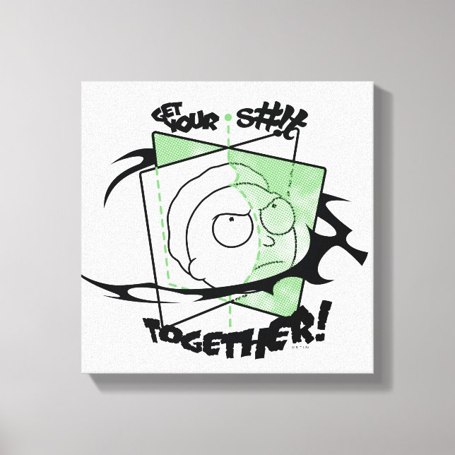 RICK AND MORTY™ | Get Your S#!t Together! Canvas Print (Front)