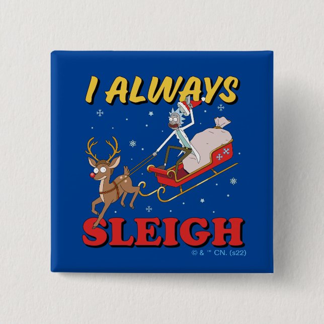 Rick and Morty | I Always Sleigh 15 Cm Square Badge (Front)