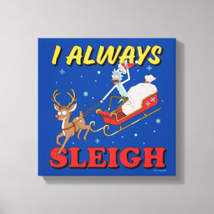 Rick and Morty   I Always Sleigh Canvas Print