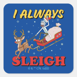 Rick and Morty I Always Sleigh Square Sticker