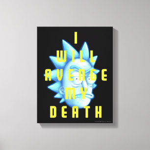RICK AND MORTY™   I Will Avenge My Death Canvas Print