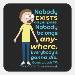 RICK AND MORTY™   Nobody Exists On Purpose Square Sticker