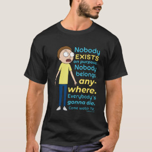 RICK AND MORTY™   Nobody Exists On Purpose T-Shirt