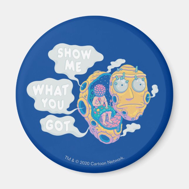 RICK AND MORTY™ | SHOW ME WHAT YOU GOT MAGNET (Front)