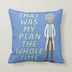 RICK AND MORTY™   That Was My Plan The Whole tim Cushion