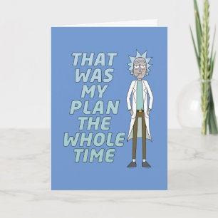 RICK AND MORTY™   That Was My Plan The Whole time Card