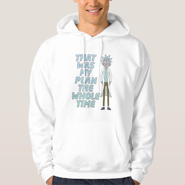 RICK AND MORTY™ | That Was My Plan The Whole time Hoodie (Front)