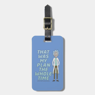 RICK AND MORTY™   That Was My Plan The Whole time Luggage Tag