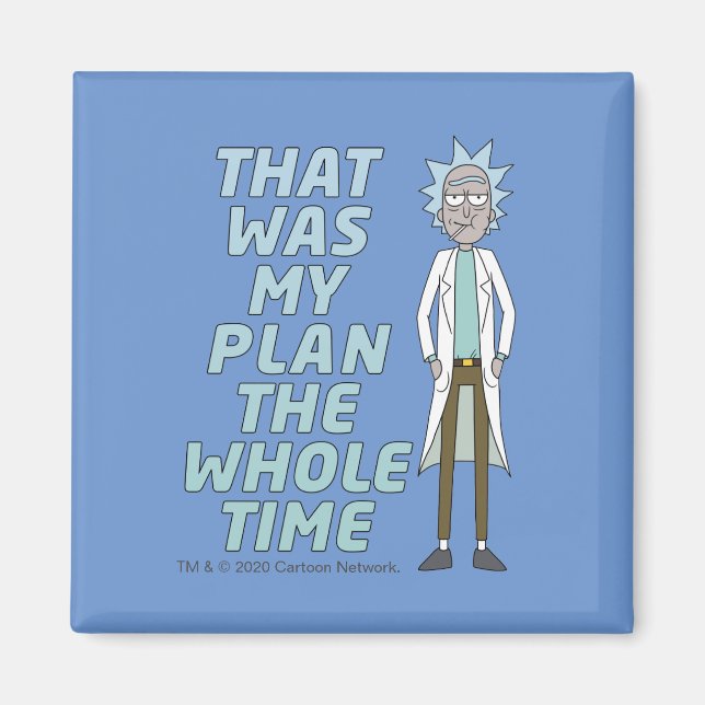 RICK AND MORTY™ | That Was My Plan The Whole time Magnet (Front)