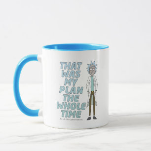 RICK AND MORTY™   That Was My Plan The Whole time Mug