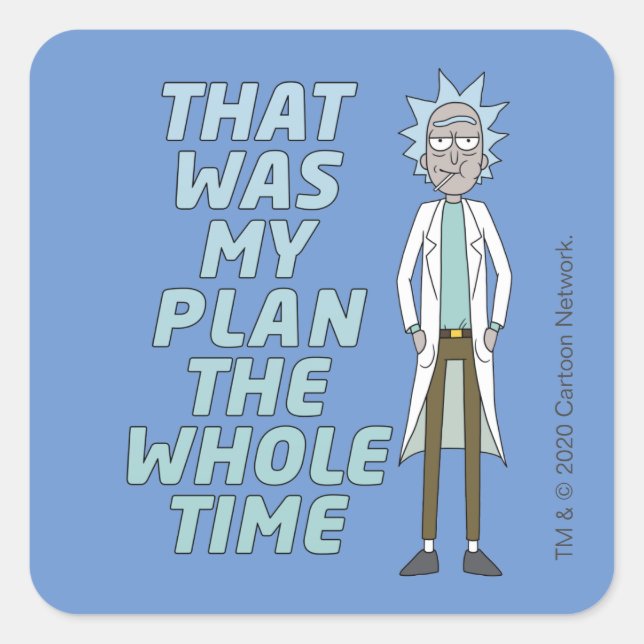 RICK AND MORTY™ | That Was My Plan The Whole time Square Sticker (Front)