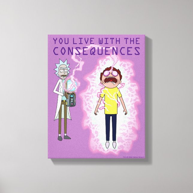 RICK AND MORTY™ | You Live With The Consequences Canvas Print (Front)