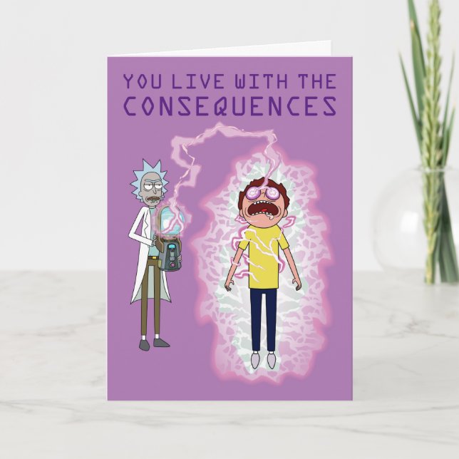 RICK AND MORTY™ | You Live With The Consequences Card (Front)
