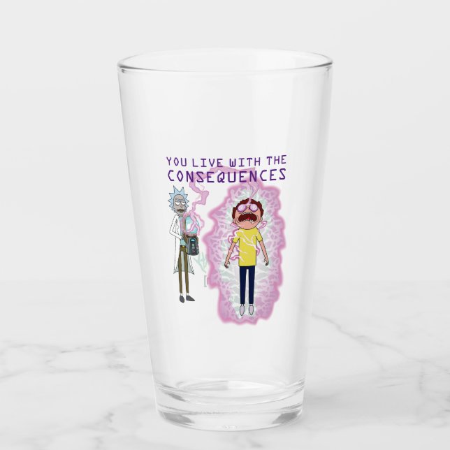 RICK AND MORTY™ | You Live With The Consequences Glass (Front)