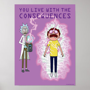 RICK AND MORTY™ You Live With The Consequences Poster