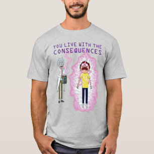 RICK AND MORTY™   You Live With The Consequences T-Shirt
