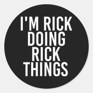 Rick Doing Rick Things Shirt Funny Igovernment Classic Round Sticker