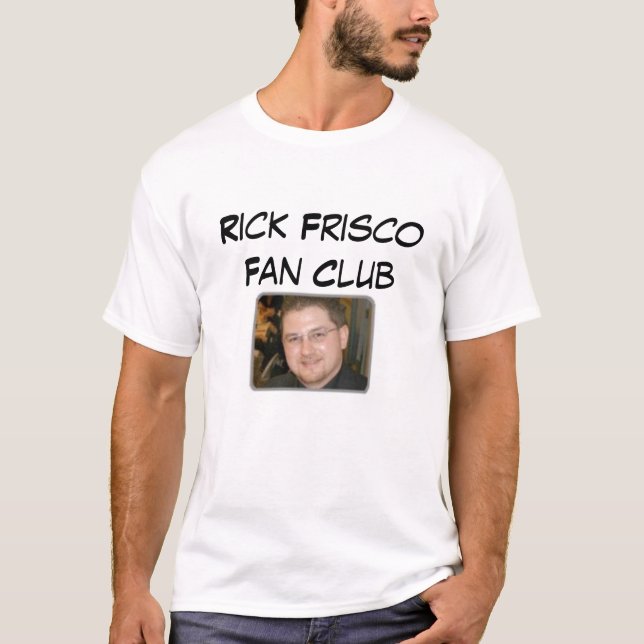 Rick Frisco Fan Club T-Shirt (Front)