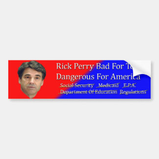 Rick Perry Bad For America Bumper Sticker
