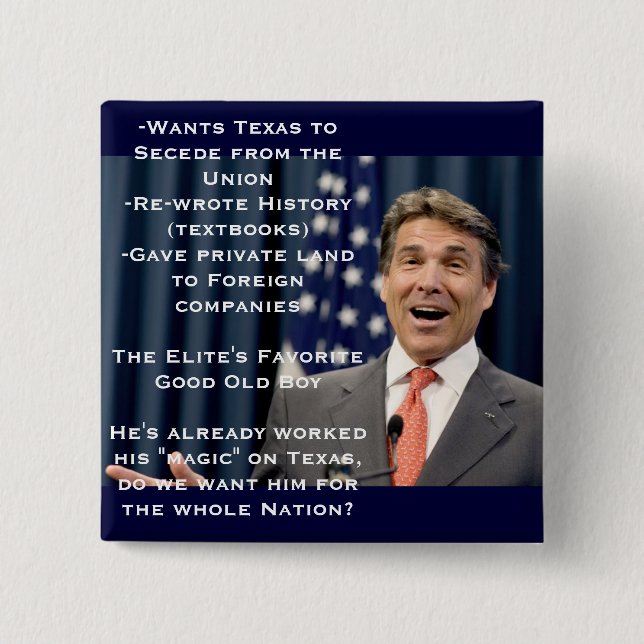 Rick Perry for President!?!?!?! 15 Cm Square Badge (Front)