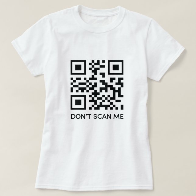 rick roll funny QR scan code don't scan me T-Shirt (Design Front)