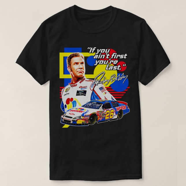 Ricky Bobby If You Aint First Youre Last Racing De T-Shirt (Design Front)