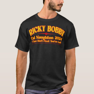 Ricky Bobby If Youre Not First Youre Last T-Shirt