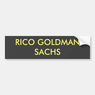 RICO GOLDMAN SACHS BUMPER STICKER
