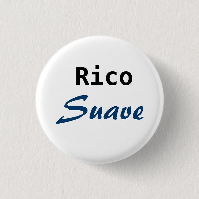 Rico Suave 3 Cm Round Badge (Front)