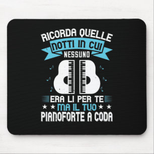 Ricorda Quelle Notti In Cui Nessuno Era Lì Per Te Mouse Mat