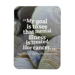 Rid the Stigma towards mental illness. Magnet