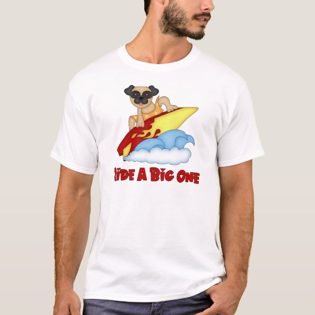 Ride A Big One Pug Surfing Tees and Gifts (Front)