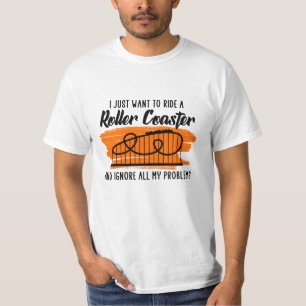 ride a roller coaster T-Shirt
