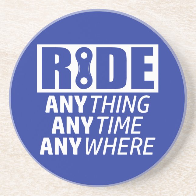 Ride, Anything, Anytime, Anywhere Coaster (Front)