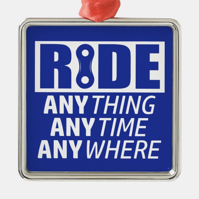 Ride, Anything, Anytime, Anywhere Metal Tree Decoration (Front)