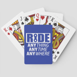 Ride, Anything, Anytime, Anywhere Playing Cards