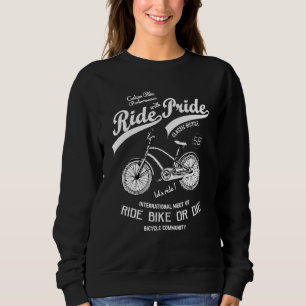 Ride Bike Or Die Bike Riders Bicycle Sweatshirt