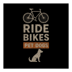 Ride Bikes Pet Dogs Funny Cycling Dog Lover Poster