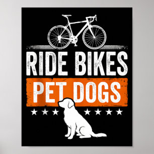 Ride bikes pet dogs funny saying for cycling and poster