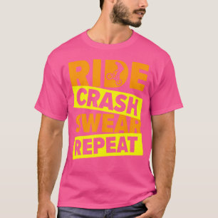 Ride Crash r Cycling Biking Bmx Cyclist T-Shirt