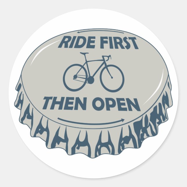 Ride First Then Open Classic Round Sticker (Front)