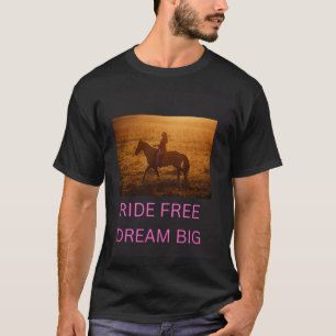 Ride Free, Dream Big Horse Rider Sunset T-Shirt