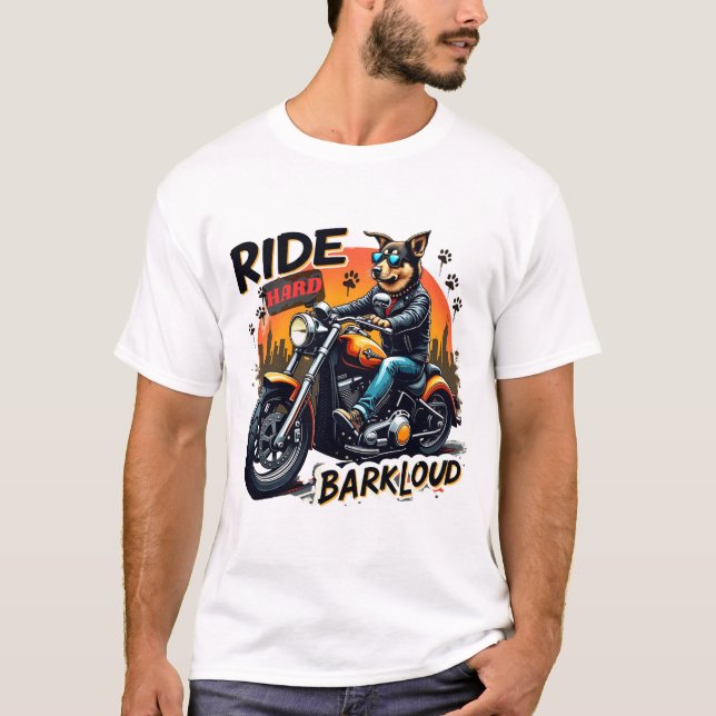 Ride Hard Bark Loud - Biker Dog Graphic Design T-Shirt (Front)