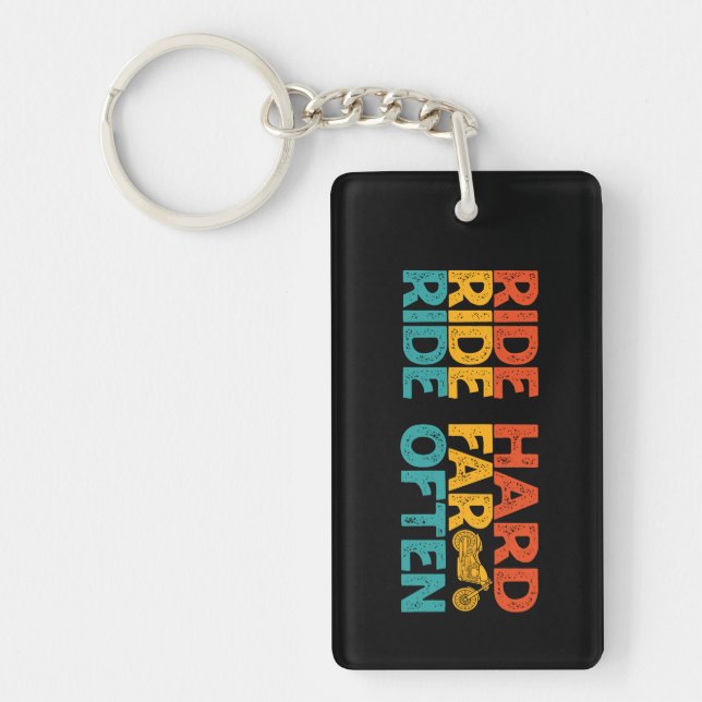 Ride Hard Ride Far Ride Often Motorcycle Rider     Key Ring (Front)